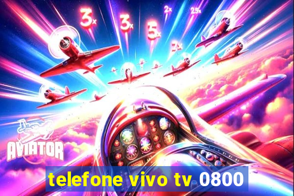 telefone vivo tv 0800